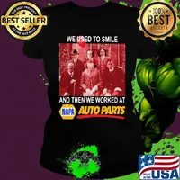 Halloween horror characters we used to smile and then we worked at napa auto parts s Ladies tee