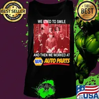 Halloween horror characters we used to smile and then we worked at napa auto parts s Tank top