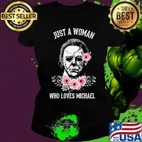 Halloween michael myers just a woman who loves michael flowers s Ladies tee