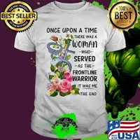 handcuff once upon a time there was a woman who served as the frontline warrior it was me the end shirt