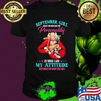 Harley quinn september girl make no mistake my personality is who i am my attitude depends on who you are shirt