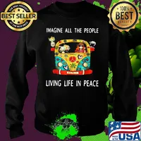 Hippie imagine all the people living life in peace s Sweater