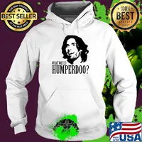 Humperdoo what would humperdoo s Hoodie
