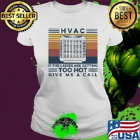 HVAC if the ladies are getting too hot give me a call vintage retro s Ladies tee