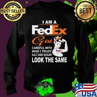 I am a fedex girl careful with who i trust salt and sugar look the same s Sweater