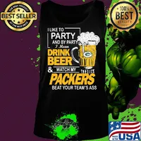 I like to party and by party i mean drink beer and watch my packers beat your team's ass s Tank top