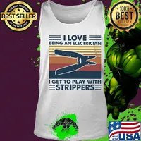i love being an electrician i get to play with strippers vintage retro s Tank top