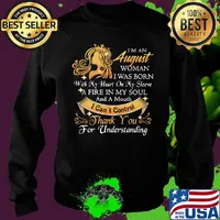 I'm a august woman I was born a fire in my soul I can't control thanks you for understanding s Sweater