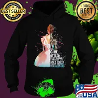I'm a ballet girl i was born with my heart on my sleeve a fire in my soul and a mouth i can't control s Hoodie