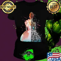 I'm a ballet girl i was born with my heart on my sleeve a fire in my soul and a mouth i can't control s Ladies tee