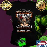 I'm a grumpy old woman I was born in September shoot you s Ladies tee