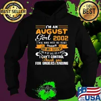 I'm an august girl 2020 i was born with my heart on my sleeve a fire in my soul and a mouth i can't control thank you for understanding s Hoodie