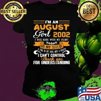 I'm an august girl 2020 i was born with my heart on my sleeve a fire in my soul and a mouth i can't control thank you for understanding s Ladies tee