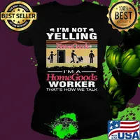 I'm not yelling i'm a homegoods worker that's how we talk vintage retro s Ladies tee