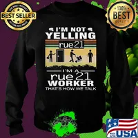 I'm not yelling i'm a rue 21 worker that's how we talk vintage retro s Sweater
