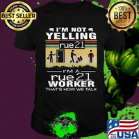 I'm not yelling i'm a rue 21 worker that's how we talk vintage retro shirt