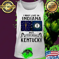 I may live in indiana but my story began in kentucky s Tank top