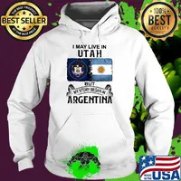 I may live in UTAH but my story began in ARGENTINA s Hoodie