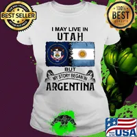 I may live in UTAH but my story began in ARGENTINA s Ladies tee