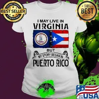 I may live in virginia but my story began in puerto rico s Ladies tee
