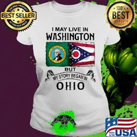 I may live in washington but my story began in ohio s Ladies tee