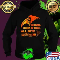 I wanna rock N'roll all nite s Hoodie