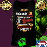I work at mcdonald's i use excessive sarcasm at work because punching someone in ther mouth is frowned upon by management black s Tank top