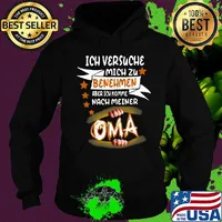 Ich versuche mich zu benehmen aber ich komme nach meiner oma s Hoodie