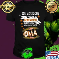 Ich versuche mich zu benehmen aber ich komme nach meiner oma shirt