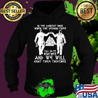 In the darkest mout when the demons come callon me brother and we will fight them together s Hoodie