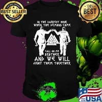 In the darkest mout when the demons come callon me brother and we will fight them together shirt