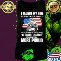 Independence day I taught my son to stand up for himself and he decided to stand up for his entire country I couldn't be more proud s Tank top