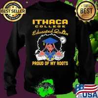 Ithaca college educated queen proud of my roots s Sweater