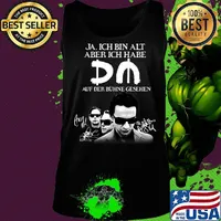 Ja ich bin alt aber ich habe du auf der buhne geshen s Tank top