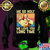 Jesu Me so holy me love you long time Vintage retro s Sweater