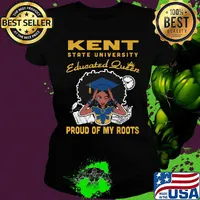 Kent state university educated queen proud of my roots s Ladies tee