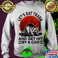 Let's eat trash and get hit by a car moonblood s Sweater