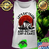 Let's eat trash and get hit by a car moonblood s Tank top