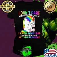 LGBT unicorn I don't care what people say about me I know who I am I don't have to prove anything to anyone s Ladies tee