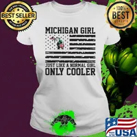 Michigan girl just like a normal girl only cooler american flag independence day s Ladies tee