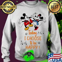 Mickey and minnie mouse today i choose to be happy s Sweater
