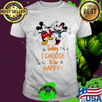 Mickey and minnie mouse today i choose to be happy shirt