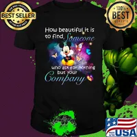 Mickey mouse butterflies how beautiful it is to find someone who ask for nothing but your company shirt