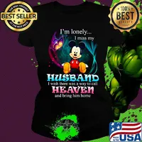 Mickey mouse butterfly i'm lonely i miss my husband i wish there was a way to call heaven and bring him home s Ladies tee