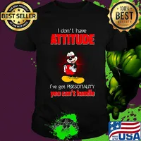 Mickey mouse i don't have attitude i've got personality you can't handle shirt