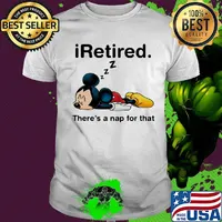 Mickey mouse sleeping i retired there's a nap for that shirt