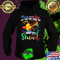 More over boys Let this girl show you How to shoot Archery s Hoodie