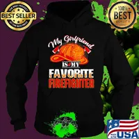 My girlfriend is my favorite firefighter s Hoodie