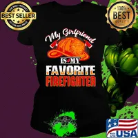 My girlfriend is my favorite firefighter s Ladies tee
