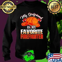 My girlfriend is my favorite firefighter s Sweater